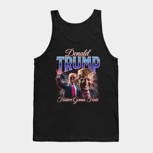 Donald Trump - Haters Gonna Hate Vintage Tank Top by Distant War